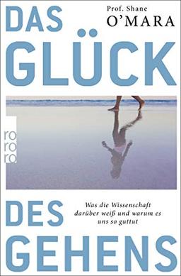 Das Glück des Gehens: Was die Wissenschaft darüber weiß und warum es uns so guttut