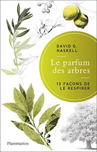 Le parfum des arbres : 13 façons de le respirer