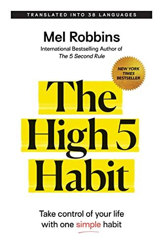 The High 5 Habit: Take Control of Your Life with One Simple Habit