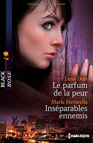 Le parfum de la peur. Inséparables ennemis