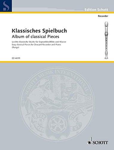 Klassisches Spielbuch: Leichte klassische Stücke. Sopran-Blockflöte und Klavier. (Edition Schott)