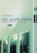 100 Jahre Piper: Die Geschichte eines Verlages