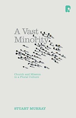 A Vast Minority: Church and Mission in a Plural Culture