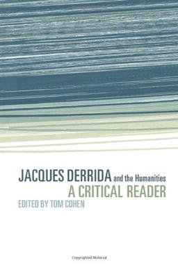 Jacques Derrida and the Humanities: A Critical Reader