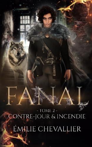 Contre-Jour & Incendie (Fanal, Band 2)