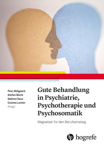 Gute Behandlung in Psychiatrie, Psychotherapie und Psychosomatik: Ein Wegweiser für den Berufseinstieg