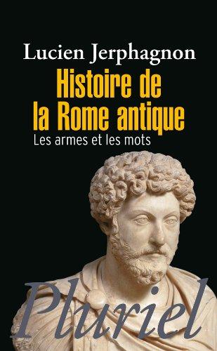 Histoire de la Rome antique : les armes et les mots