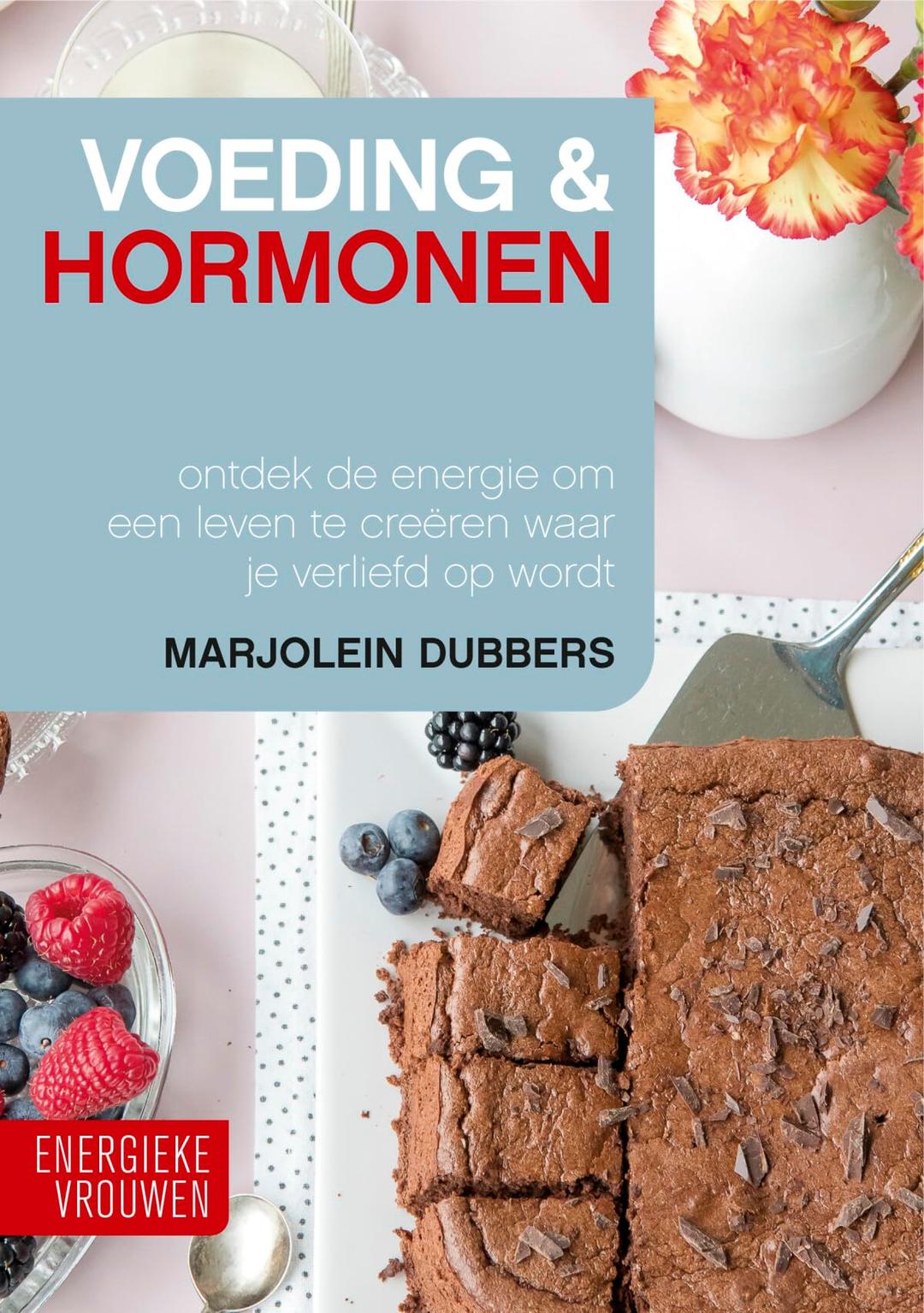 Voeding & hormonen: ontdek de energie om een leven te creëren waar je verliefd op wordt (Energieke vrouwen)