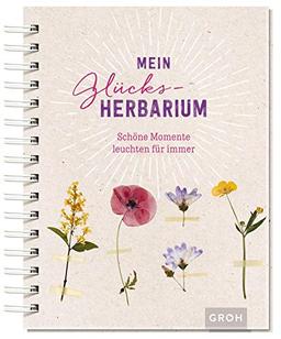 Mein Glücks-Herbarium: Schöne Momente leuchten für immer