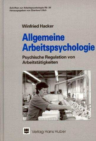 Allgemeine Arbeitspsychologie. Psychische Regulation von Arbeitstätigkeiten