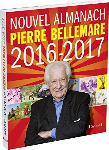 Le nouvel almanach de Pierre Bellemare : 2016-2017