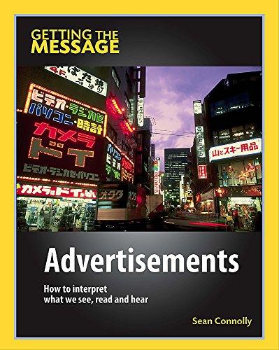 Advertisements: How to Interpret What We See, Read and Hear (Getting the Message)