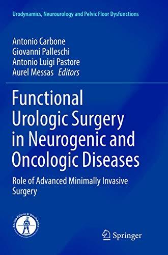 Functional Urologic Surgery in Neurogenic and Oncologic Diseases: Role of Advanced Minimally Invasive Surgery (Urodynamics, Neurourology and Pelvic Floor Dysfunctions)