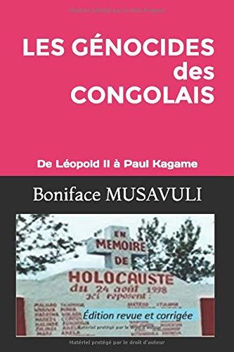 LES GÉNOCIDES DES CONGOLAIS: Un crime de l’humanité au Congo