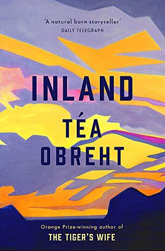 Inland: From the award-winning author of The Tiger's Wife