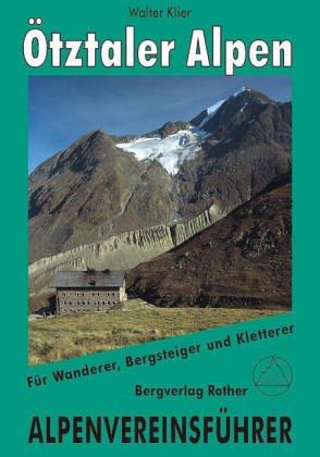 Ötztaler Alpen. Ein Führer für Täler, Hütten und Berge