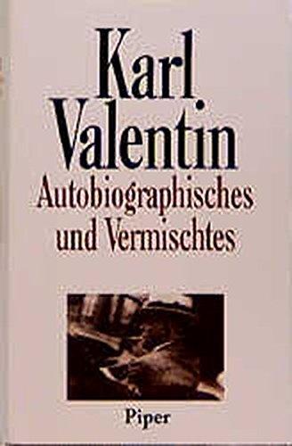 Sämtliche Werke, 8 Bde. u. Erg.-Bd., Bd.7, Autobiographisches und Vermischtes (Karl Valentin Sämtliche Werke, Band 7)