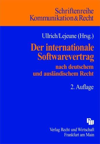 Der internationale Softwarevertrag. Nach deutschem und ausländischem Recht