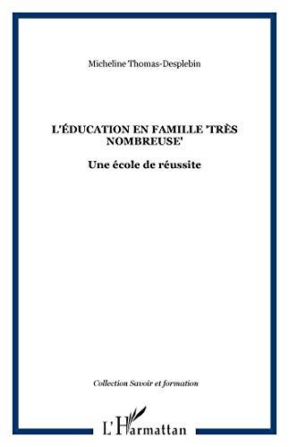 L'éducation en famille très nombreuse : une école de la réussite