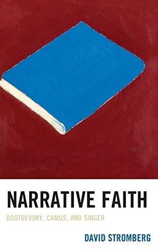 Narrative Faith: Dostoevsky, Camus, and Singer