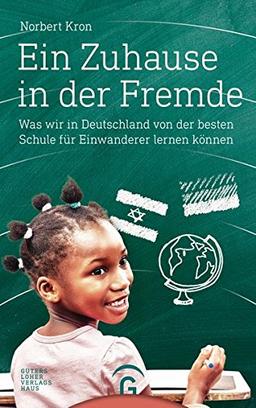 Ein Zuhause in der Fremde: Was wir in Deutschland von der besten Schule für Einwanderer lernen können