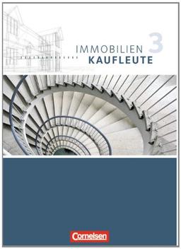 Immobilienkaufleute - Neubearbeitung: Band 3: Lernfelder 10-13 - Schülerbuch