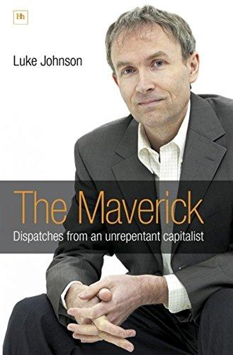 MAVERICK: Dispatches from an Unrepentant Capitalist