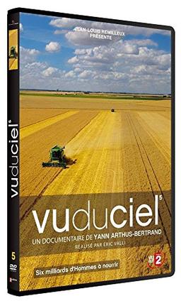 Vu du ciel, vol. 5 ; six milliards d'hommes à nourrir [FR Import]