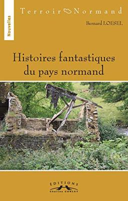 Histoires fantastiques du pays normand