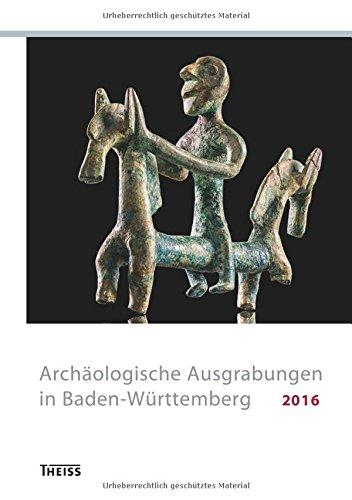 Archäologische Ausgrabungen in Baden-Württemberg 2016