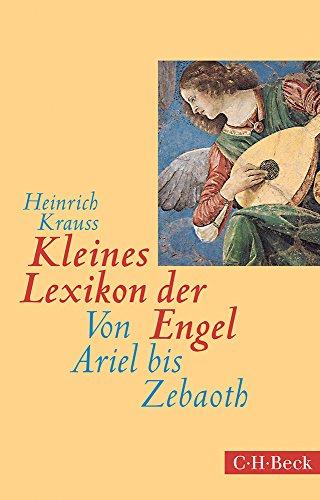 Kleines Lexikon der Engel: Von Ariel bis Zebaoth