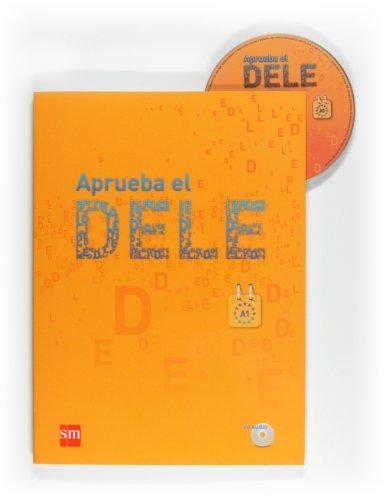 Aprueba el DELE A1: Manual de preparación al DELE A1