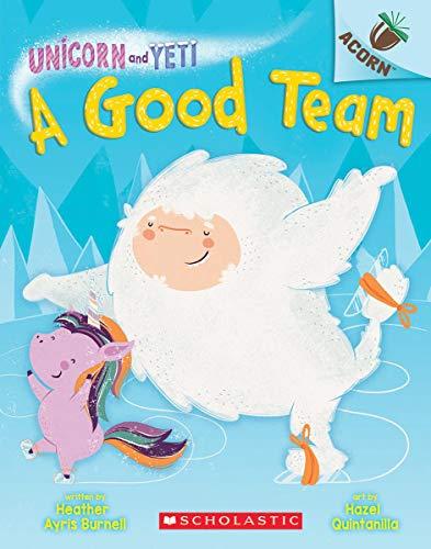 A Good Team: An Acorn Book (Unicorn and Yeti #2), Volume 2