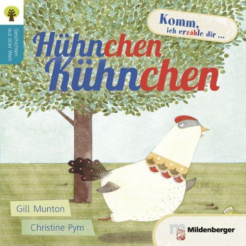 Geschichten aus aller Welt: Hühnchen Kühnchen