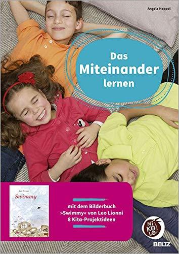 Das Miteinander lernen: Mit dem Bilderbuch »Swimmy« von Leo Lionni 8 Kita-Projektideen (Beltz Nikolo)