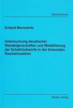 Untersuchung akustischer Wandeigenschaften und Modellierung der Schallrückwürfe in der binauralen Raumsimulation