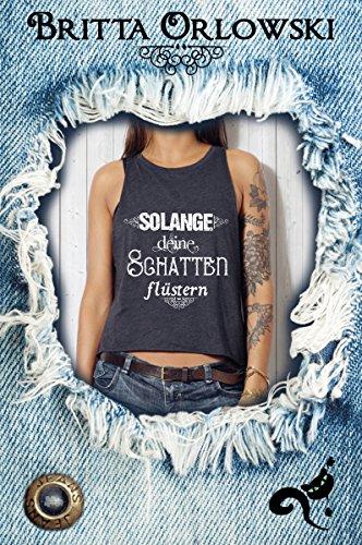 Solange deine Schatten flüstern