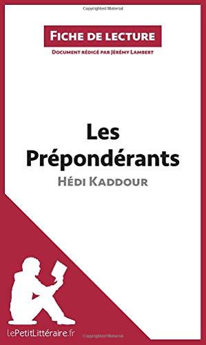 Les Prépondérants d'Hédi Kaddour (Fiche de lecture) : Analyse complète et résumé détaillé de l'oeuvre