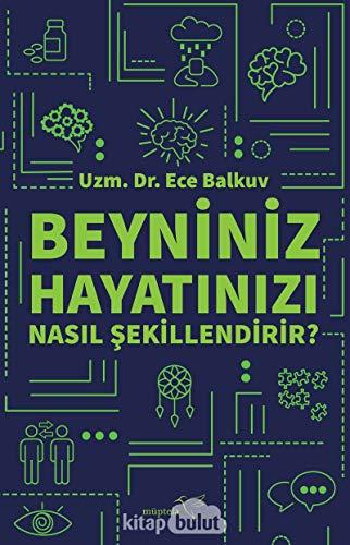 Beyniniz Hayatınızı Nasıl Şekillendirir?