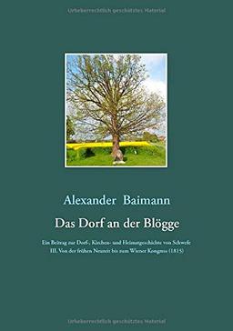 Das Dorf an der Blögge: Ein Beitrag zur Dorf-, Kirchen- und Heimatgeschichte von Schwefe III. Von der frühen Neuzeit bis zum Wiener Kongress (1815)