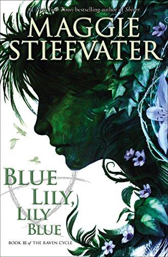 Raven Cycle 3. Blue Lily, Lily Blue