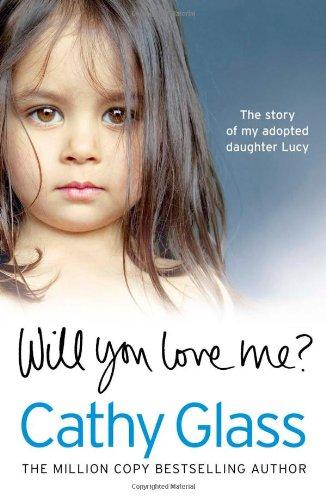 Will You Love Me?: The Story of My Adopted Daughter Lucy