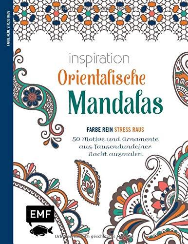 Inspiration Orientalische Mandalas: 50 Motive und Ornamente aus Tausendundeiner Nacht ausmalen