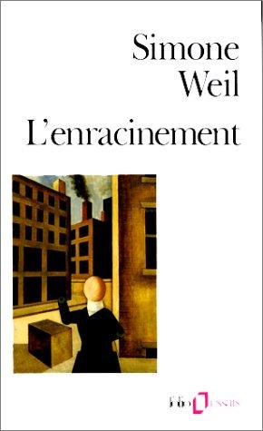 L'enracinement : prélude à une déclaration des devoirs envers l'être humain