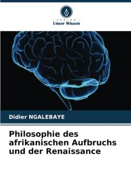 Philosophie des afrikanischen Aufbruchs und der Renaissance