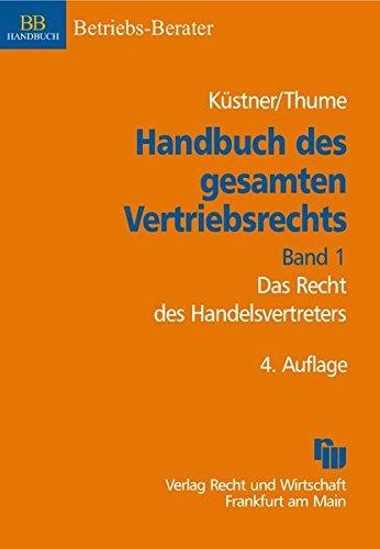 Handbuch des gesamten Vertriebsrechts, Band 1: Das Recht des Handelsvertreters (ZHR-Beihefte)