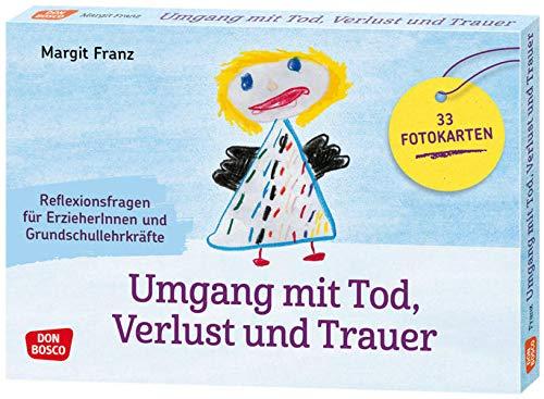 Umgang mit Tod, Verlust und Trauer: Reflexionsfragen für pädagogische Fachkräfte in Kita und Grundschule. 33 Fotokarten mit Begleitheft. ... mit Kindern und Jugendlichen)