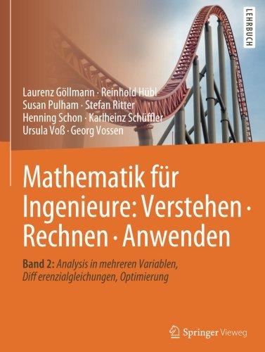 Mathematik für Ingenieure: Verstehen - Rechnen - Anwenden: Band 2: Analysis in mehreren Variablen, Differenzialgleichungen, Optimierung