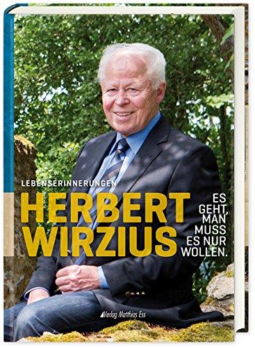 Herbert Wirzius: Es geht, man muss es nur wollen