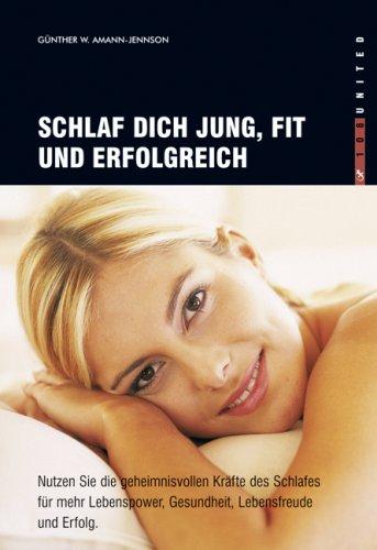 Schlaf dich jung, fit und erfolgreich